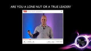 ARE YOU A LONE NUT OR A TRUE LEADER?
 