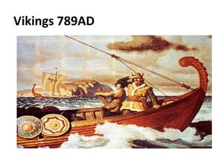 Vikings 789AD
 