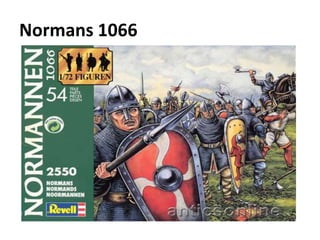 Normans 1066
 