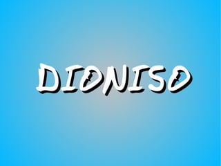 DIONISO 