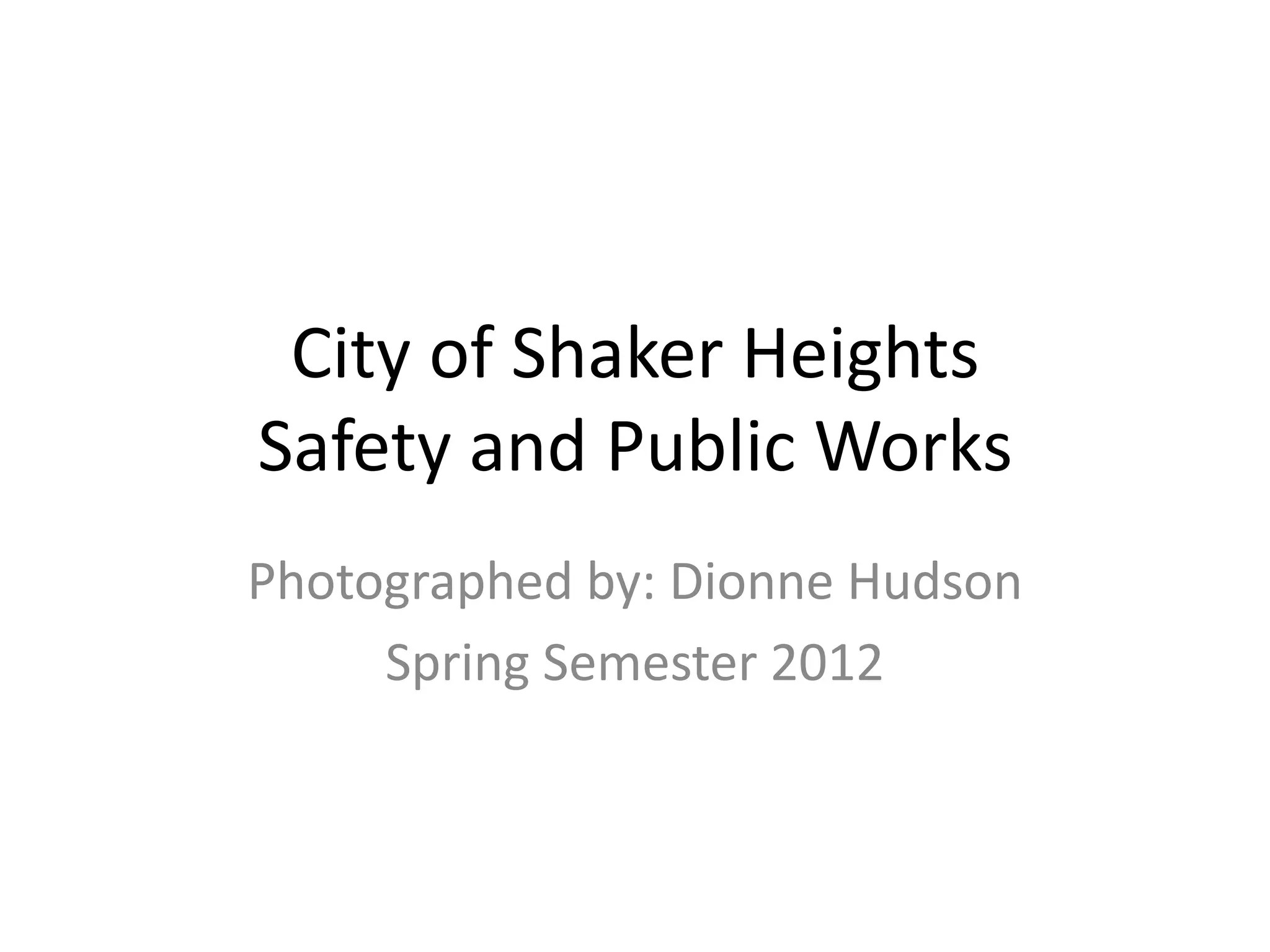 Dionne Hudson City of Shaker Heights Safety and Public Works PPT