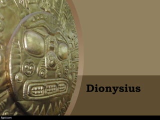 Dionysius
 