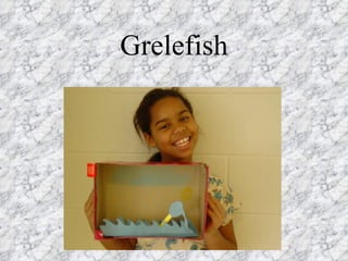 Grelefish
