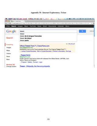 Appendix M - Internet Exploratory: Trésor




                   83
 