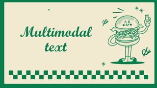 Multimodal
text
 