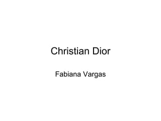 Christian Dior Fabiana Vargas 