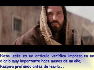 Nota: este es un articulo verídico impreso en un diario  muy importante  hace menos de un año; Respira profundo antes de leerla. .. 