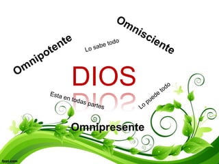 DIOS
Omnipresente
 