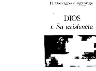 R. Garrigou-Lagrange
DIOS
i. Su existencia
 