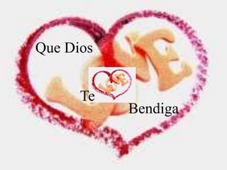 Que DiosTeBendiga
