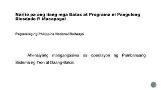 Pagtatatag ng Philippine National Railways
Ahensiyang mangangasiwa sa operasyon ng Pambansang
Sistema ng Tren at Daang-Bakal.
 