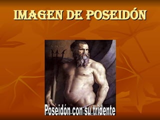 IMAGEN DE POSEIDÓN Poseidón con su tridente 