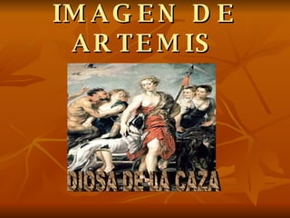 IMAGEN DE ARTEMIS DIOSA DE LA CAZA 