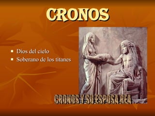 CRONOS Dios del cielo Soberano de los titanes CRONOS Y SU ESPOSA REA 