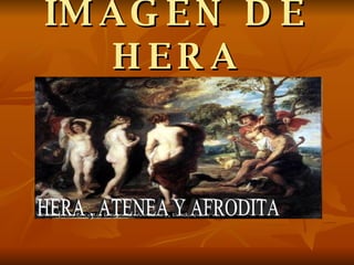 IMAGEN DE HERA HERA , ATENEA Y AFRODITA 