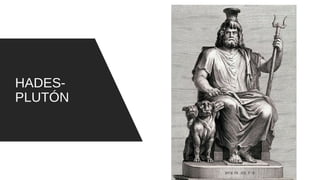 HADES-
PLUTÓN
 