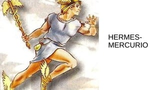 HERMES-
MERCURIO
 