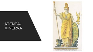ATENEA-
MINERVA
 