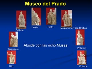 Museo del Prado Ábside con las ocho Musas Clío Euterpe Terpsícore Calíope Urania Érato Melpómene-Talía-Cristina Polimnia 