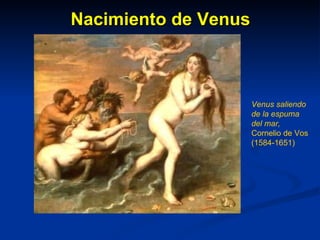 Nacimiento de Venus Venus saliendo de la espuma del mar,   Cornelio de Vos (1584-1651) 