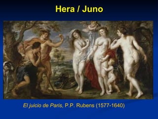 Hera / Juno El juicio de Paris , P.P. Rubens (1577-1640) 