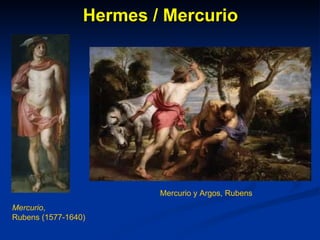 Hermes / Mercurio Mercurio , Rubens (1577-1640) Mercurio y Argos, Rubens 