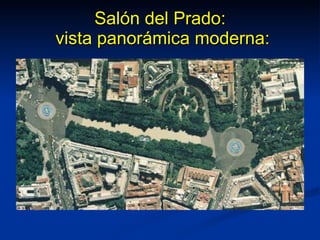 Salón del Prado:  vista panorámica moderna: 