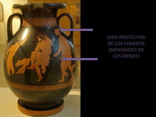 DIOS PROTECTOR
DE LOS VIAJEROS
(MENSAJERO DE
LOS DIOSES)
 