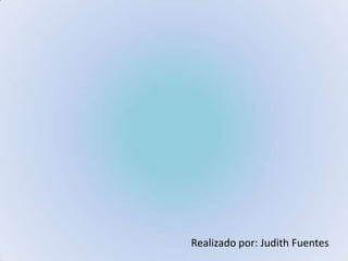 Realizado por: Judith Fuentes