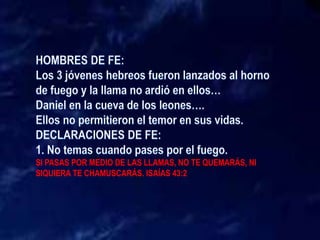 SI PASAS POR MEDIO DE LAS LLAMAS, NO TE QUEMARÁS, NI
SIQUIERA TE CHAMUSCARÁS. ISAÍAS 43:2
 