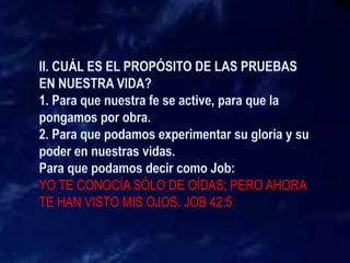 YO TE CONOCÍA SÓLO DE OÍDAS; PERO AHORA
TE HAN VISTO MIS OJOS. JOB 42:5
 