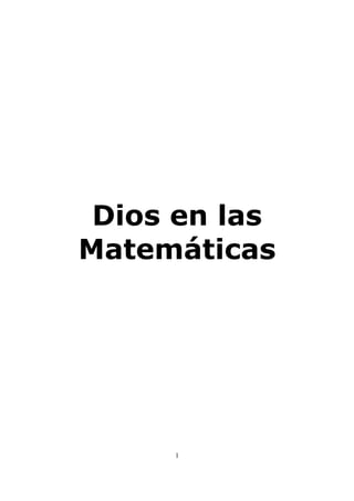 Dios en las
Matemáticas




     1
 