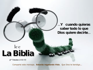 ...Y  cuando quieras saber todo lo que Dios quiere decirte... lee La Biblia (2° Timoteo 3:15-17) Comparte este mensaje.  Estarás regalando Vida .  Que Dios te bendiga... 