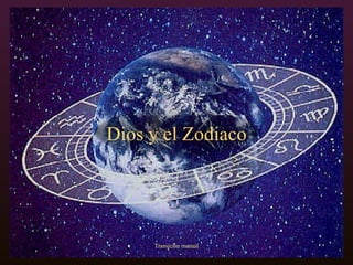Transición manual Dios y el Zodiaco 