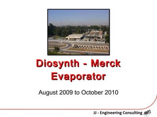 DDiioossyynntthh -- MMeerrcckk 
EEvvaappoorraattoorr 
August 2009 to October 2010 
 