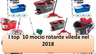 I top 10 mocio rotante vileda nel
2018
 