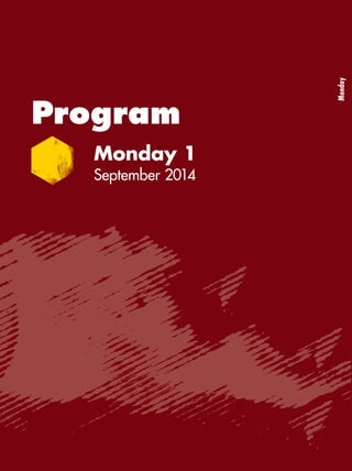 Program 
Monday 1 
September 2014 
Monday 
 
