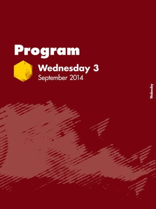 Program 
Wednesday 3 
September 2014 
Wednesday 
 