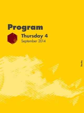 Program 
Thursday 4 
September 2014 
Thursday 
 