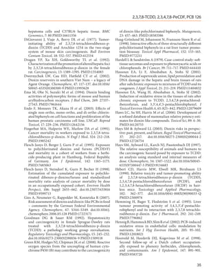 2,3,7,8-TCDD, 2,3,4,7,8-PeCDF, PCB 126


   hepatoma cells and C57BL/6 hepatic tissue. BMC                of dioxin-like polychlorinated biphenyls. Mutagenesis,
   Genomics, 7: 80 PMID:16611356                                 23: 457–463. PMID:18583386
DiGiovanni J, Viaje A, Berry DL et  al. (1977). Tumor-         Haag-Grönlund M, Johansson N, Fransson-Steen R et al.
   initiating ability of 2,3,7,8-tetrachlorodibenzo-p-           (1998). Interactive effects of three structurally different
   dioxin (TCDD) and Arochlor 1254 in the two-stage              polychlorinated biphenyls in a rat liver tumor promo-
   system of mouse skin carcinogenesis. Bull Environ             tion bioassay. Toxicol Appl Pharmacol, 152: 153–165.
   Contam Toxicol, 18: 552–557. PMID:412534                      PMID:9772211
Dragan YP, Xu XH, Goldsworthy TL et  al. (1992).               Hardell L & Sandström A (1979). Case-control study: soft-
   Characterization of the promotion of altered hepatic foci     tissue sarcomas and exposure to phenoxyacetic acids or
   by 2,3,7,8-tetrachlorodibenzo-p-dioxin in the female          chlorophenols. Br J Cancer, 39: 711–717. PMID:444410
   rat. Carcinogenesis, 13: 1389–1395. PMID:1354083            Hassoun EA, Li F, Abushaban A, Stohs SJ (2001).
Dwernychuk LW, Cau HD, Hatfield CT et  al. (2002).               Production of superoxide anion, lipid peroxidation and
   Dioxin reservoirs in southern Viet Nam – a legacy of          DNA damage in the hepatic and brain tissues of rats
   Agent Orange. Chemosphere, 47: 117–137. doi:10.1016/          after subchronic exposure to mixtures of TCDD and its
   S0045-6535(01)00300-9 PMID:11993628                           congeners. J Appl Toxicol, 21: 211–219. PMID:11404832
Ema M, Ohe N, Suzuki M et  al. (1994). Dioxin binding          Hassoun EA, Wang H, Abushaban A, Stohs SJ (2002).
   activities of polymorphic forms of mouse and human            Induction of oxidative stress in the tissues of rats after
   arylhydrocarbon receptors. J Biol Chem, 269: 27337–           chronic exposure to TCDD, 2,3,4,7,8-pentachlorod-
   27343. PMID:7961644                                           ibenzofuran, and 3,3′,4,4′,5-pentachlorobiphenyl. J
Endo F, Monsees TK, Akaza H et  al. (2003). Effects of           Toxicol Environ Health A, 65: 825–842. PMID:12079609
   single non-ortho, mono-ortho, and di-ortho chlorin-         Haws LC, Su SH, Harris M et al. (2006). Development of
   ated biphenyls on cell functions and proliferation of the     a refined database of mammalian relative potency esti-
   human prostatic carcinoma cell line, LNCaP. Reprod            mates for dioxin-like compounds. Toxicol Sci, 89: 4–30.
   Toxicol, 17: 229–236. PMID:12642156                           PMID:16120753
Fingerhut MA, Halperin WE, Marlow DA et  al. (1991).           Hays SM & Aylward LL (2003). Dioxin risks in perspec-
   Cancer mortality in workers exposed to 2,3,7,8-tetra-         tive: past, present, and future. Regul Toxicol Pharmacol,
   chlorodibenzo-p-dioxin. N Engl J Med, 324: 212–218.           37:     202–217.      doi:10.1016/S0273-2300(02)00044-2
   PMID:1985242                                                  PMID:12726754
Flesch-Janys D, Berger J, Gurn P et al. (1995). Exposure       Hays SM, Aylward LL, Karch NJ, Paustenbach DJ (1997).
   to polychlorinated dioxins and furans (PCDD/F)                The relative susceptibility of animals and humans to
   and mortality in a cohort of workers from a herbi-            the carcinogenic hazard posed by exposure to TCDD:
   cide-producing plant in Hamburg, Federal Republic             an analysis using standard and internal measures of
   of Germany. Am J Epidemiol, 142: 1165–1175.                   dose. Chemosphere, 34: 1507–1522. doi:10.1016/S0045-
   PMID:7485063                                                  6535(97)00447-5 PMID:9134683
Flesch-Janys D, Steindorf K, Gurn P, Becher H (1998).          Hébert CD, Harris MW, Elwell MR, Birnbaum LS
   Estimation of the cumulated exposure to polychlo-             (1990). Relative toxicity and tumor-promoting ability
   rinated dibenzo-p-dioxins/furans and standardized             of 2,3,7,8-tetrachlorodibenzo-p-dioxin (TCDD),
   mortality ratio analysis of cancer mortality by dose          2,3,4,7,8-pentachlorodibenzofuran         (PCDF),      and
   in an occupationally exposed cohort. Environ Health           1,2,3,4,7,8-hexachlorodibenzofuran (HCDF) in hair-
   Perspect, 106: Suppl 2655–662. doi:10.2307/3433816            less mice. Toxicology and Applied Pharmacology,
   PMID:9599713                                                  102: 362–377. doi:10.1016/0041-008X(90)90033-Q
Gies A, Neumeier G, Rappolder M, Konietzka R (2007).             PMID:2300974
   Risk assessment of dioxins and dioxin-like PCBs in food     Hemming H, Bager Y, Flodström S et  al. (1995). Liver
   – comments by the German Federal Environmental                tumour promoting activity of 3,4,5,3′,4′-pentachlo-
   Agency. Chemosphere, 67: S344–S349. doi:10.1016/j.            robiphenyl and its interaction with 2,3,7,8-tetrachlo-
   chemosphere.2006.05.128 PMID:17223171                         rodibenzo-p-dioxin. Eur J Pharmacol, 292: 241–249.
Goodman DG & Sauer RM (1992). Hepatotoxicity                     PMID:7796862
   and carcinogenicity in female Sprague-Dawley rats           Hennig B, Hammock BD, Slim R et al. (2002). PCB-induced
   treated with 2,3,7,8-tetrachlorodibenzo-p-dioxin              oxidative stress in endothelial cells: modulation by
   (TCDD): a pathology working group reevaluation.               nutrients. Int J Hyg Environ Health, 205: 95–102.
   Regulatory Toxicology and Pharmacology, 15: 245–252.          PMID:12018021
   doi:10.1016/0273-2300(92)90036-9 PMID:1509118               Hooiveld M, Heederik DJJ, Kogevinas M et  al. (1998).
Green RM, Hodges NJ, Chipman JK et al. (2008). Reactive          Second follow-up of a Dutch cohort occupation-
   oxygen species from the uncoupling of human cyto-             ally exposed to phenoxy herbicides, chlorophenols,
   chrome P450 1B1 may contribute to the carcinogenicity         and contaminants. Am J Epidemiol, 147: 891–901.
                                                                 PMID:9583720

                                                                                                                         35
 