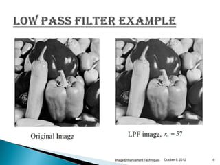 Image Enhancement Techniques   October 9, 2012   18
 