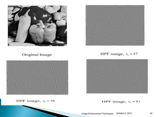 Image Enhancement Techniques   October 9, 2012   35
 