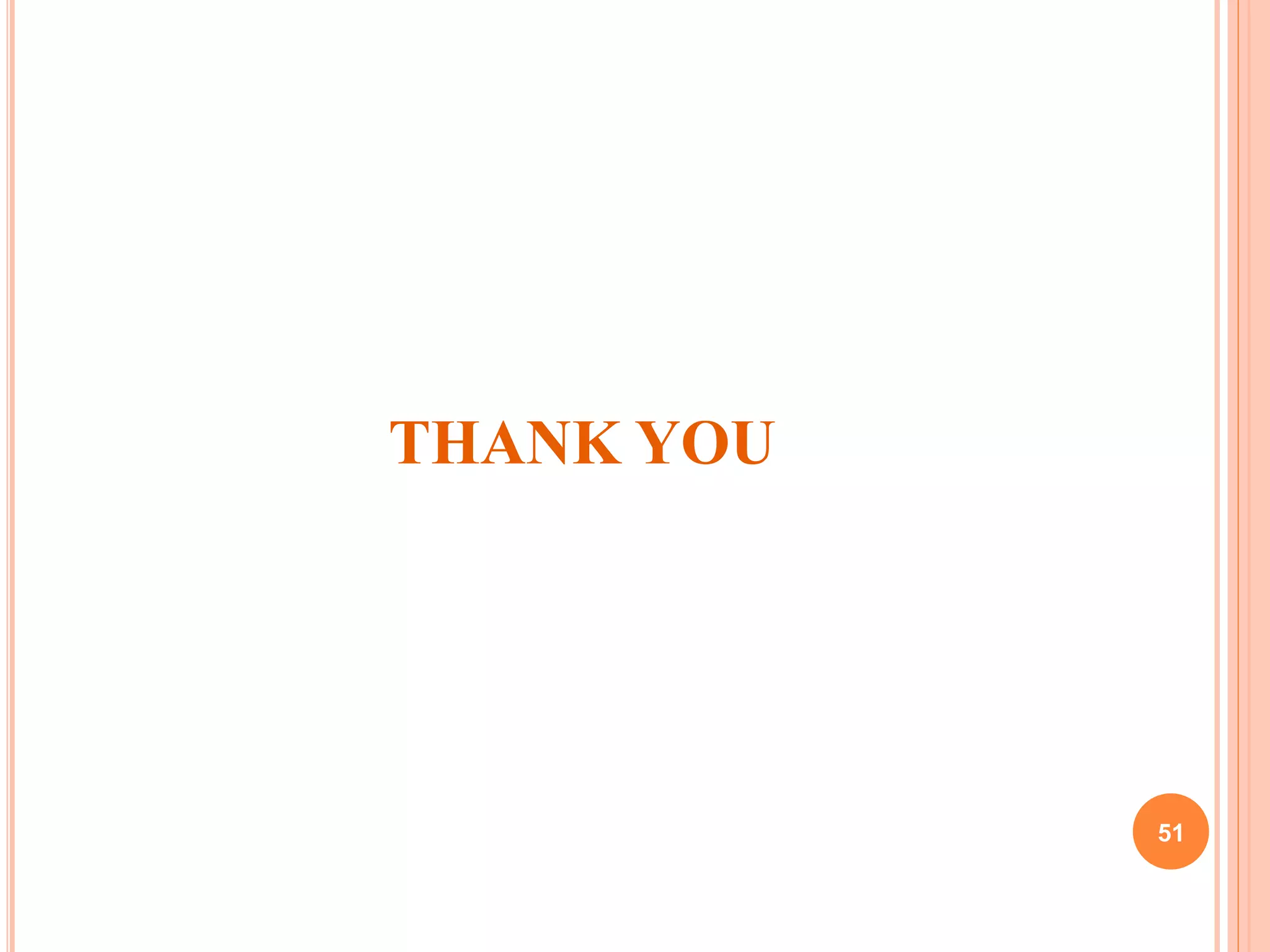 THANK YOU
51
 