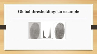 Global thresholding: an example
 