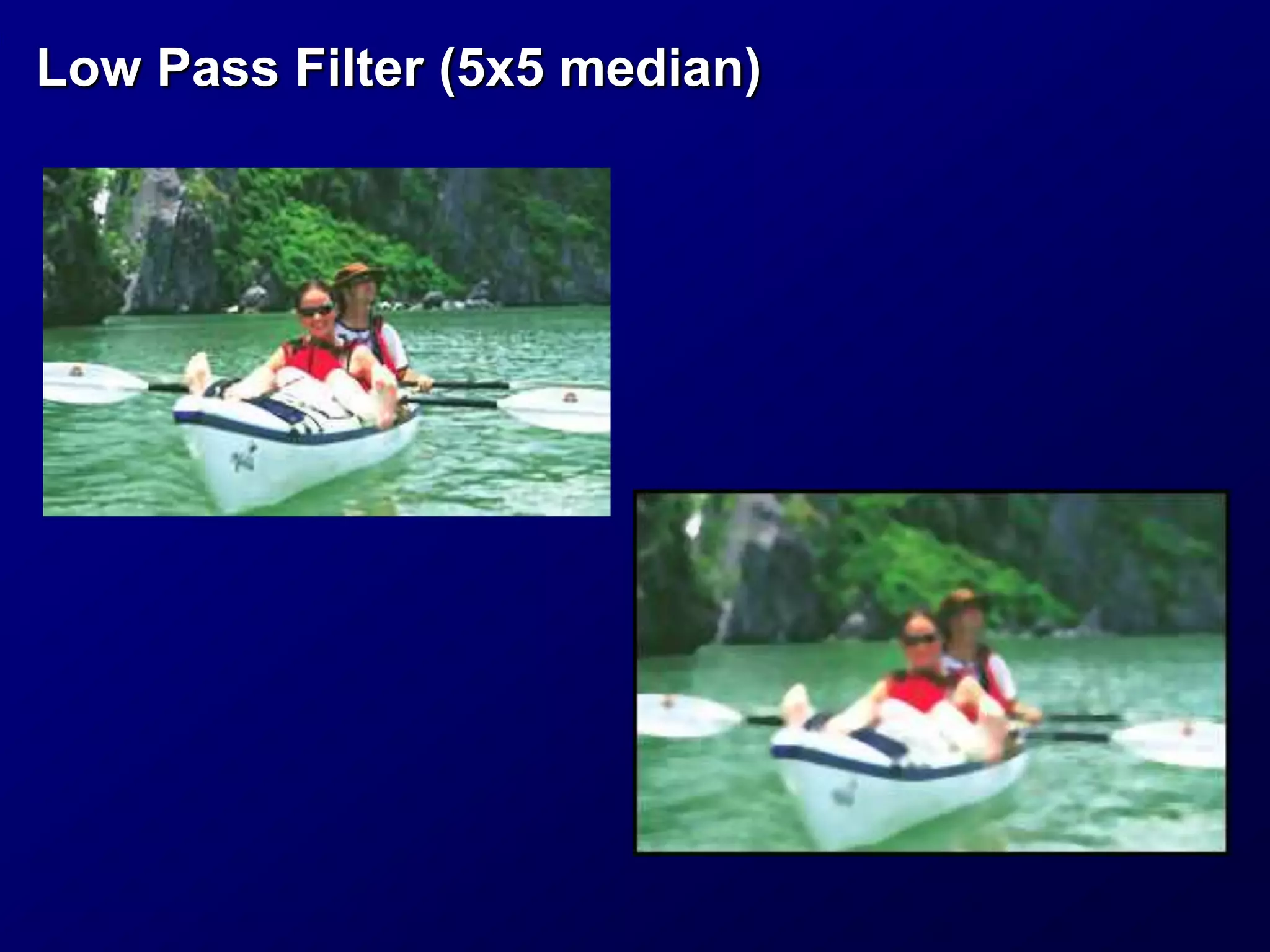 Low Pass Filter (5x5 median)
 