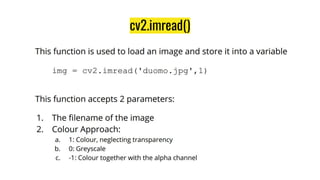 cv2.imread()
 