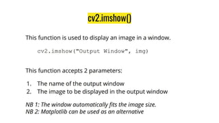 cv2.imshow()
 