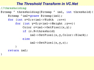 The Threshold Transform in VC.Net

 