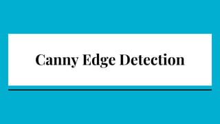 Canny Edge Detection
 