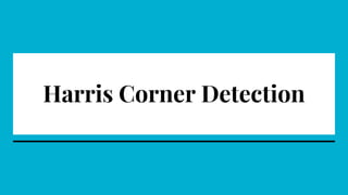 Harris Corner Detection
 
